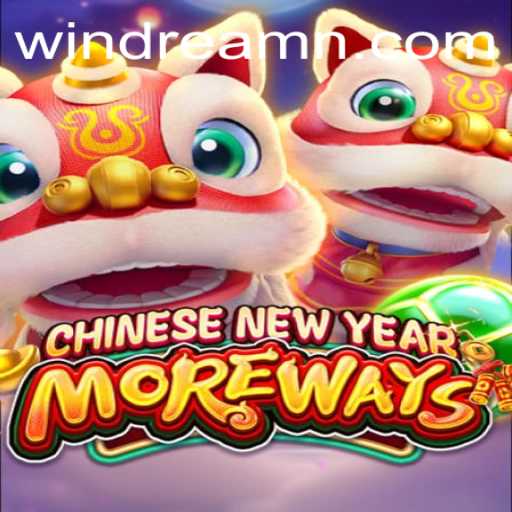 Discover the Exciting World of CHINESENEWYEARMOREWAYS: Unveiling the Thrilling Adventure of WINDREAM